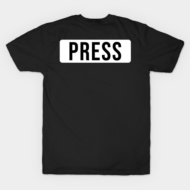 Press - Press - T-Shirt | TeePublic